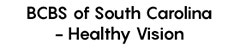 BCBS of South Carolina - Healthy Vision